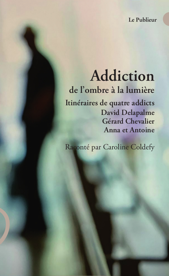 Couverture : addiction, de l’ombre à la lumière